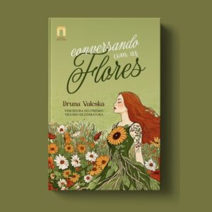 Conversando com as flores - Bruna Valeska